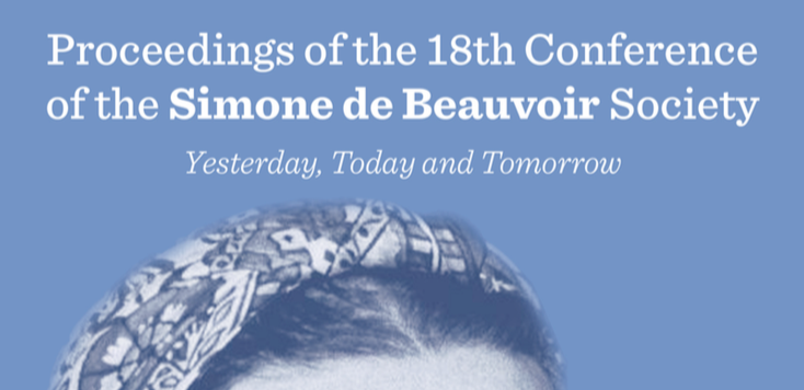 Proceedings of the 18th Conference of the Simone de Beauvoir Society Yesterday, Today and Tomorrow